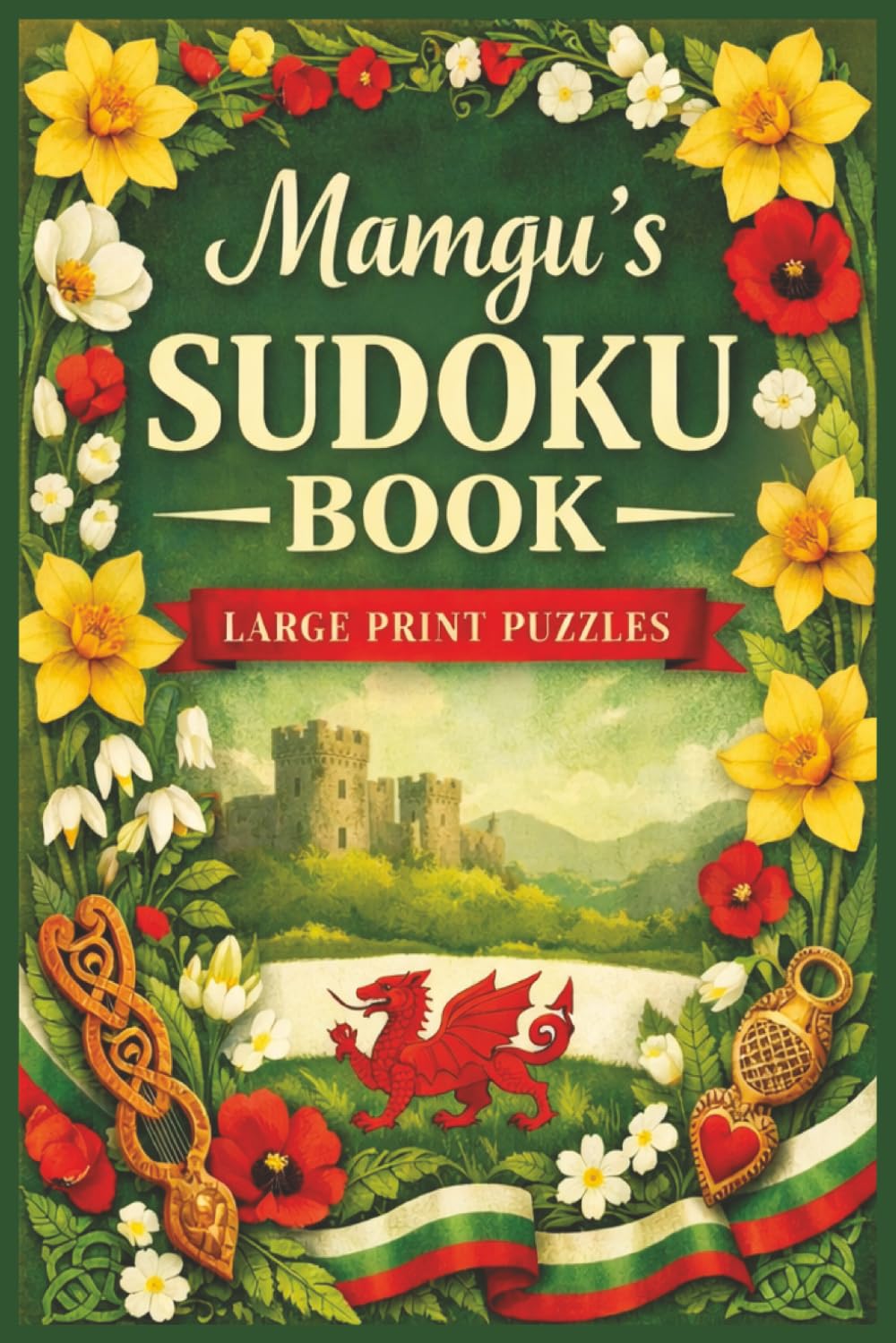 Mamgu's Sudoku Book: Large Print, Nan, Welsh, Mam, Number Puzzle, Brain teaser, Logic, Birthday, Christmas, Gift, Stocking Stuffer, 50 puzzles, Paperback, Easy difficulty