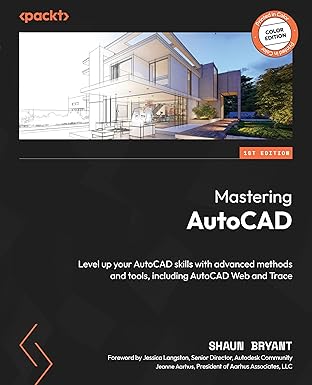 Mastering AutoCAD: Level up your AutoCAD skills with advanced methods and tools, including AutoCAD Web and Trace-Wow! eBook