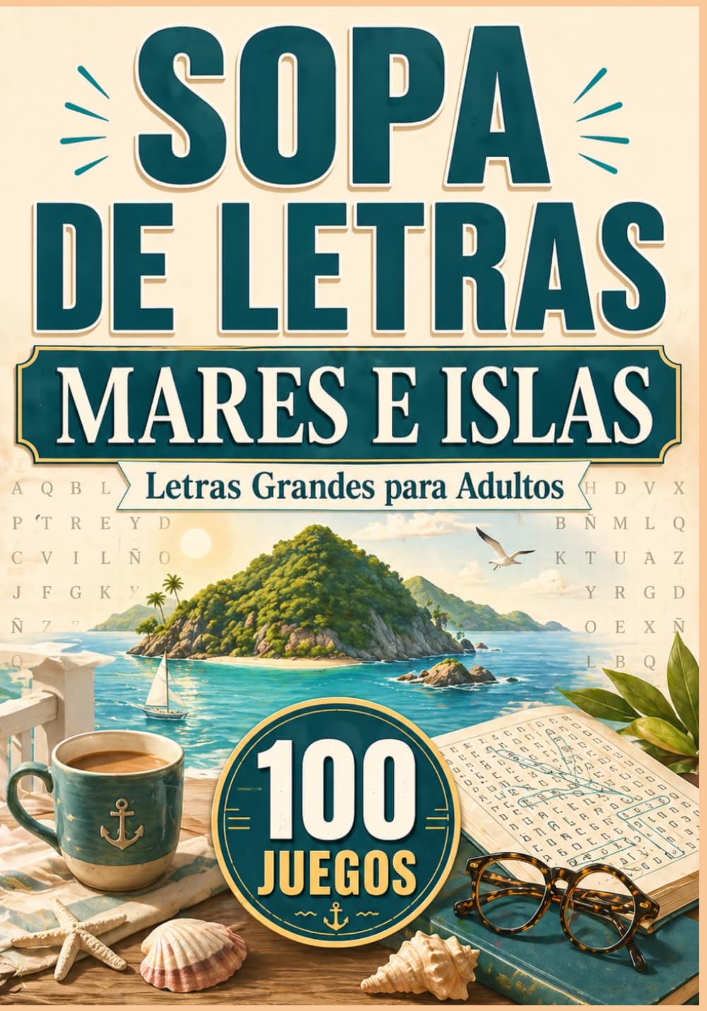 Sopa de Letras en Espanol Letra Grande: Mares e Islas: 100 juegos de viajes y cultura general para adultos