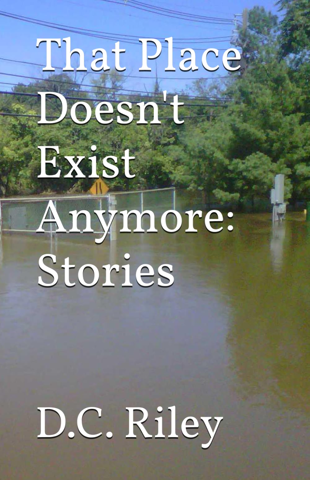 That Place Doesn't Exist Anymore: Stories