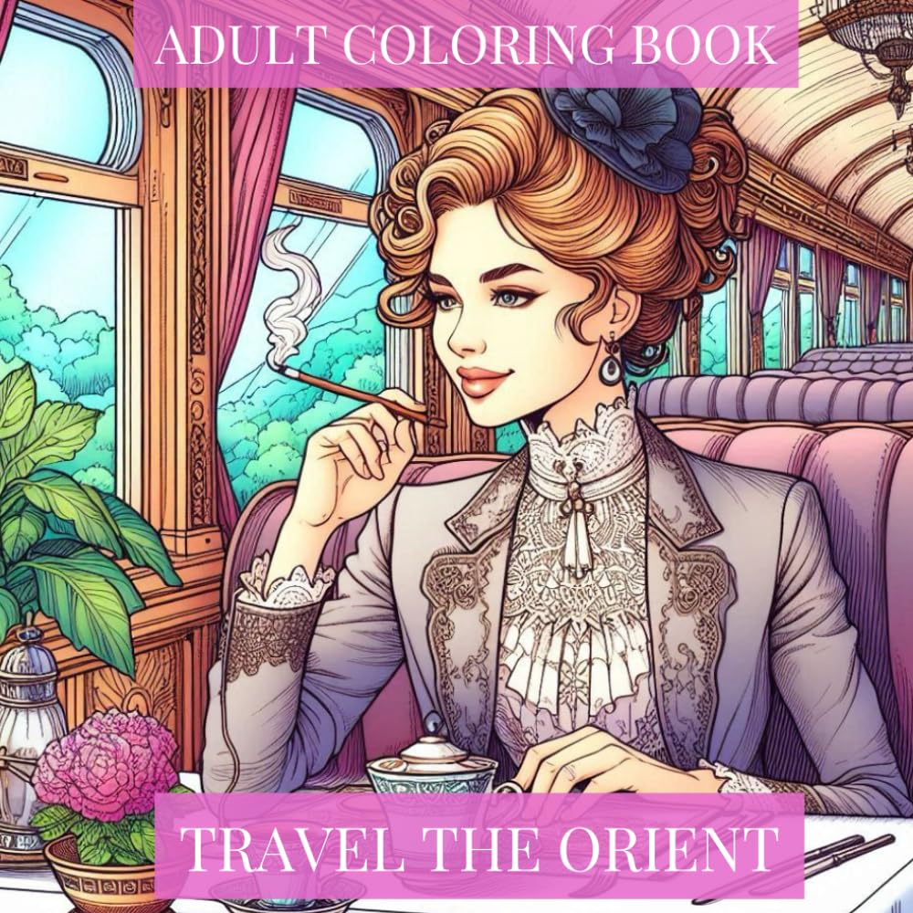 Travel The Orient: Adult Coloring Book