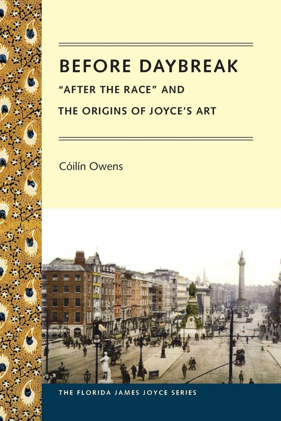 Before Daybreak: After the Race and the Origins of Joyce's Art (Florida James Joyce Series)