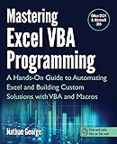 Mastering Excel VBA Programming: A Hands-On Guide to Automating Excel and Building Custom Solutions with VBA and Macros