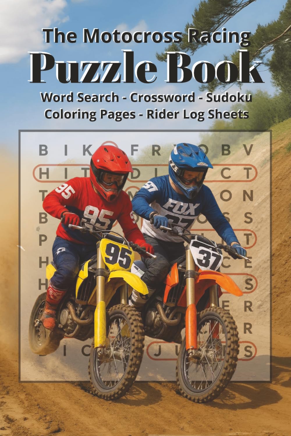 The Motocross Racing Puzzle Book: Word Search - Crossword - Sudoku | Fun Word Puzzles and Coloring Pages for Kids Who Love Motocross (Home Town Motorsports Puzzle Books)