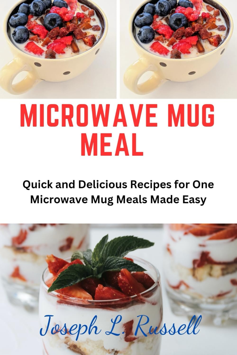 Microwave Mug Meal: Microwave Mug Meal, instant Pot, Mediterranean Diet,Air Fryer Cookbook, Microwave Cookbook For One, Two, Beginners, college, recipes, aging,low calories, carbs,fat, plant based