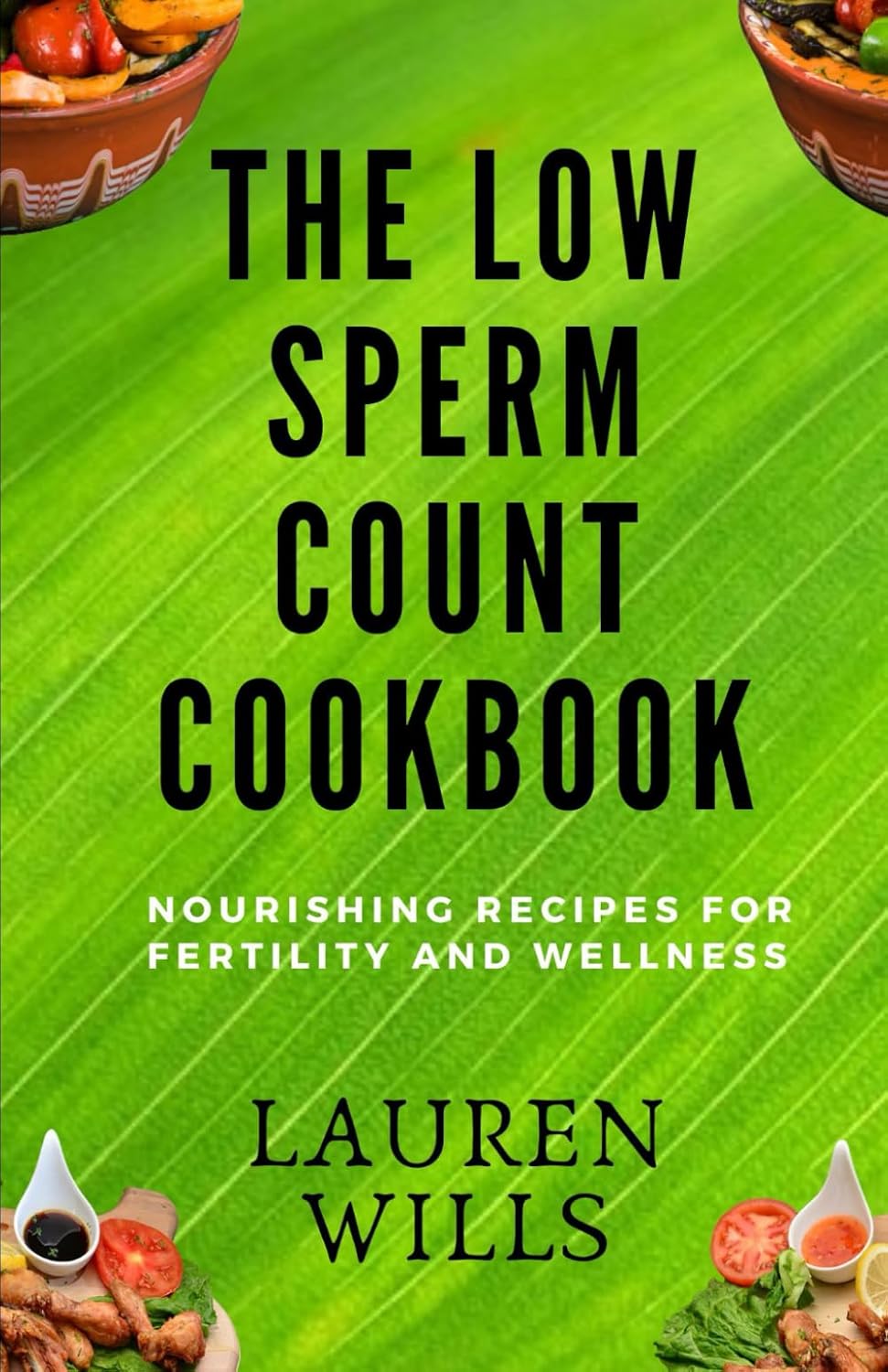 The Low Sperm Count Cookbook: Nourishing Recipes for Fertility and Wellness