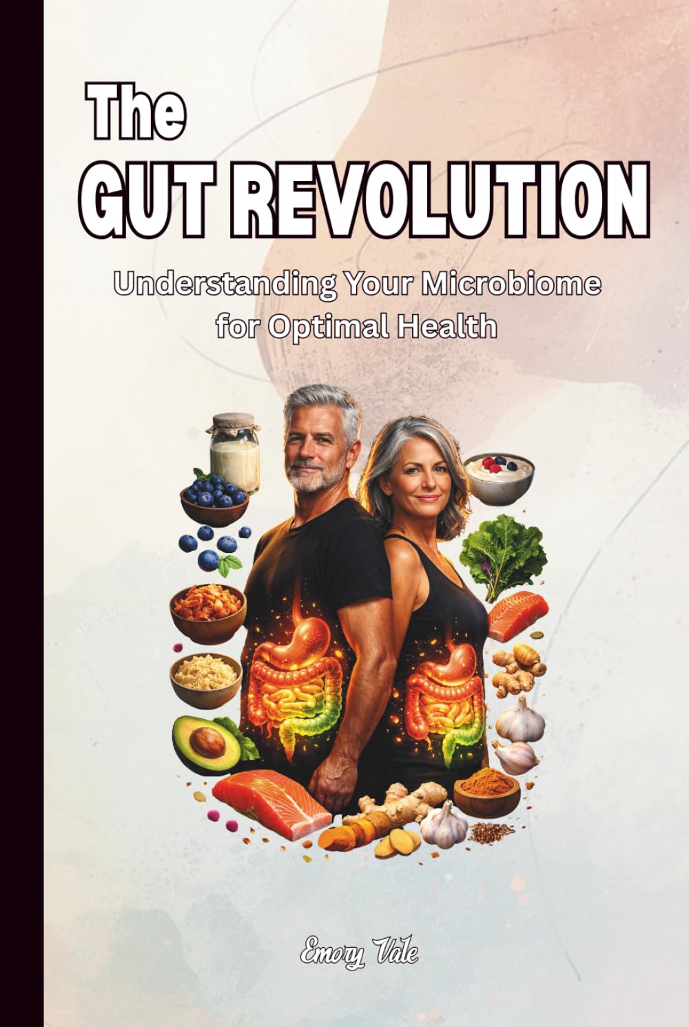 The GUT REVOLUTION Understanding Your Microbiome for Optimal Health Good Ideas and Tips For Your Stomach and Better Life: For Adults and Seniors