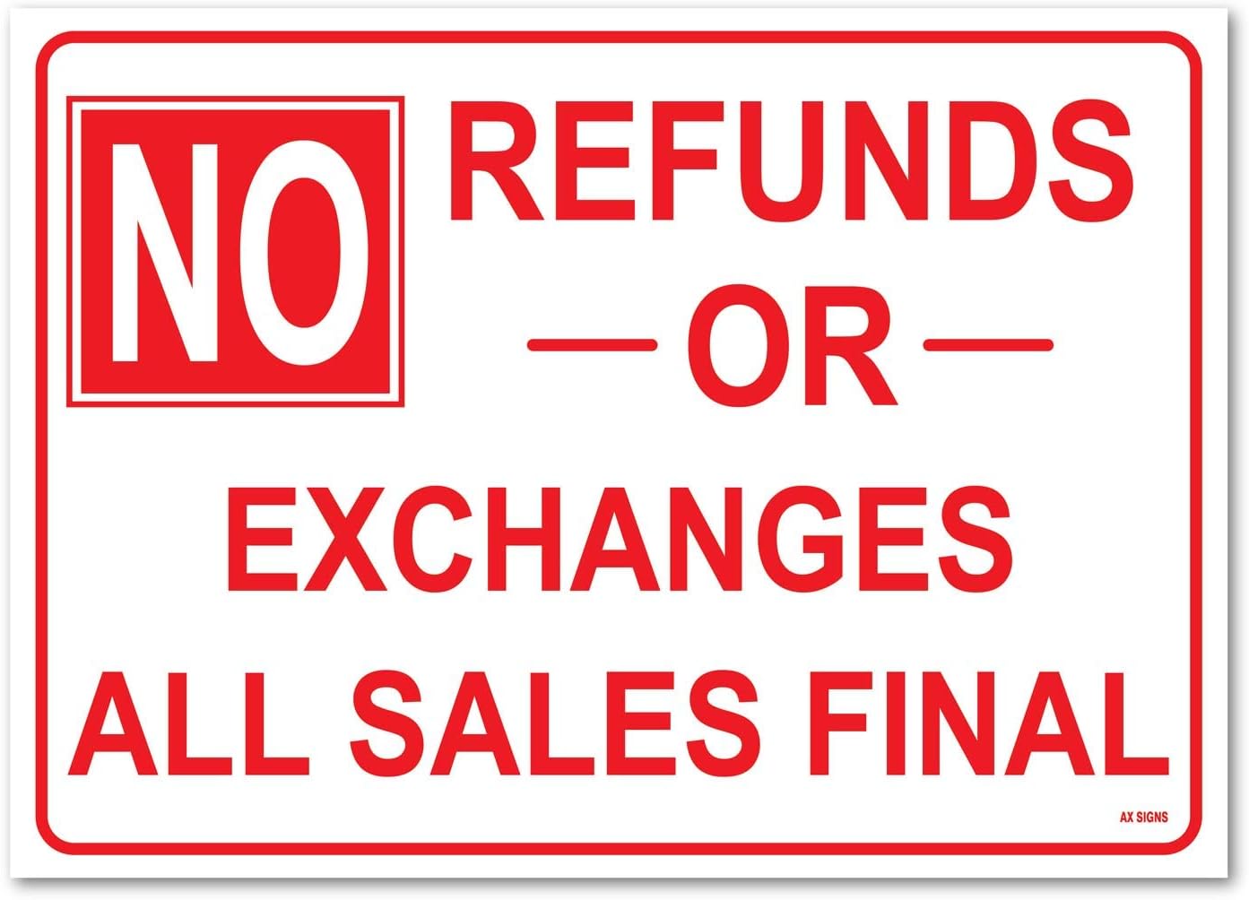 NO REFUNDS OR EXCHANGES ALL SALES FINAL 10" x 14" Inch Sign, Self Adhesive Vinyl Sticker, Indoor and Outdoor Use, Rust Free, UV Protected, Waterproof