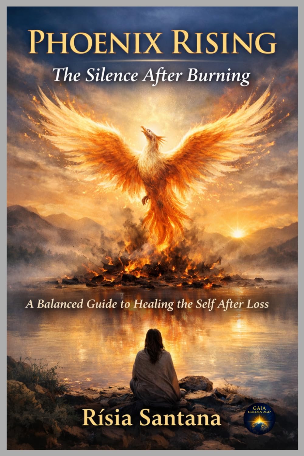 Phoenix Rising: The Silence After Burning.: A Balanced Guide to Healing the Self After Loss (5. Path of Inner Healing)
