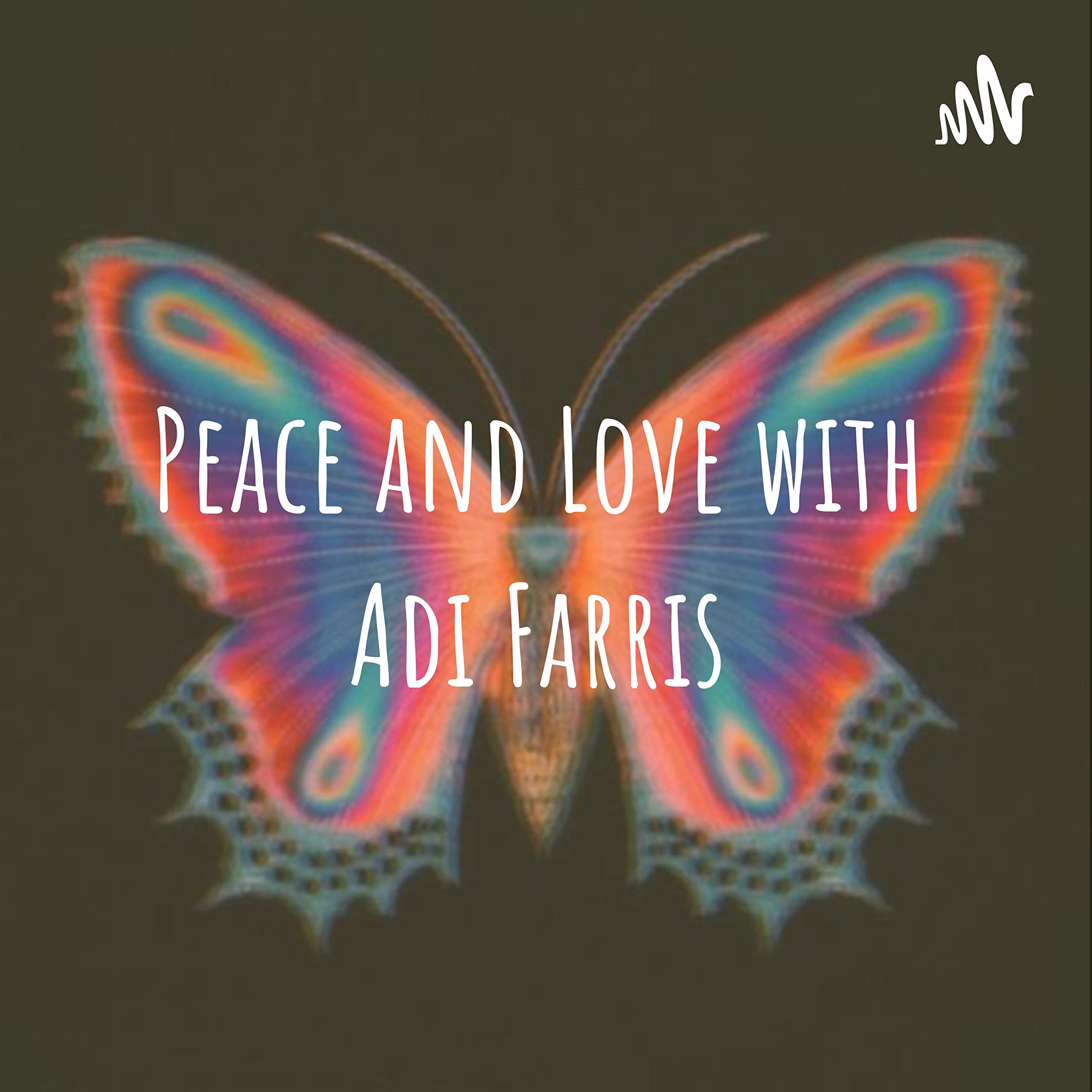 Peace and Love with Adi Farris