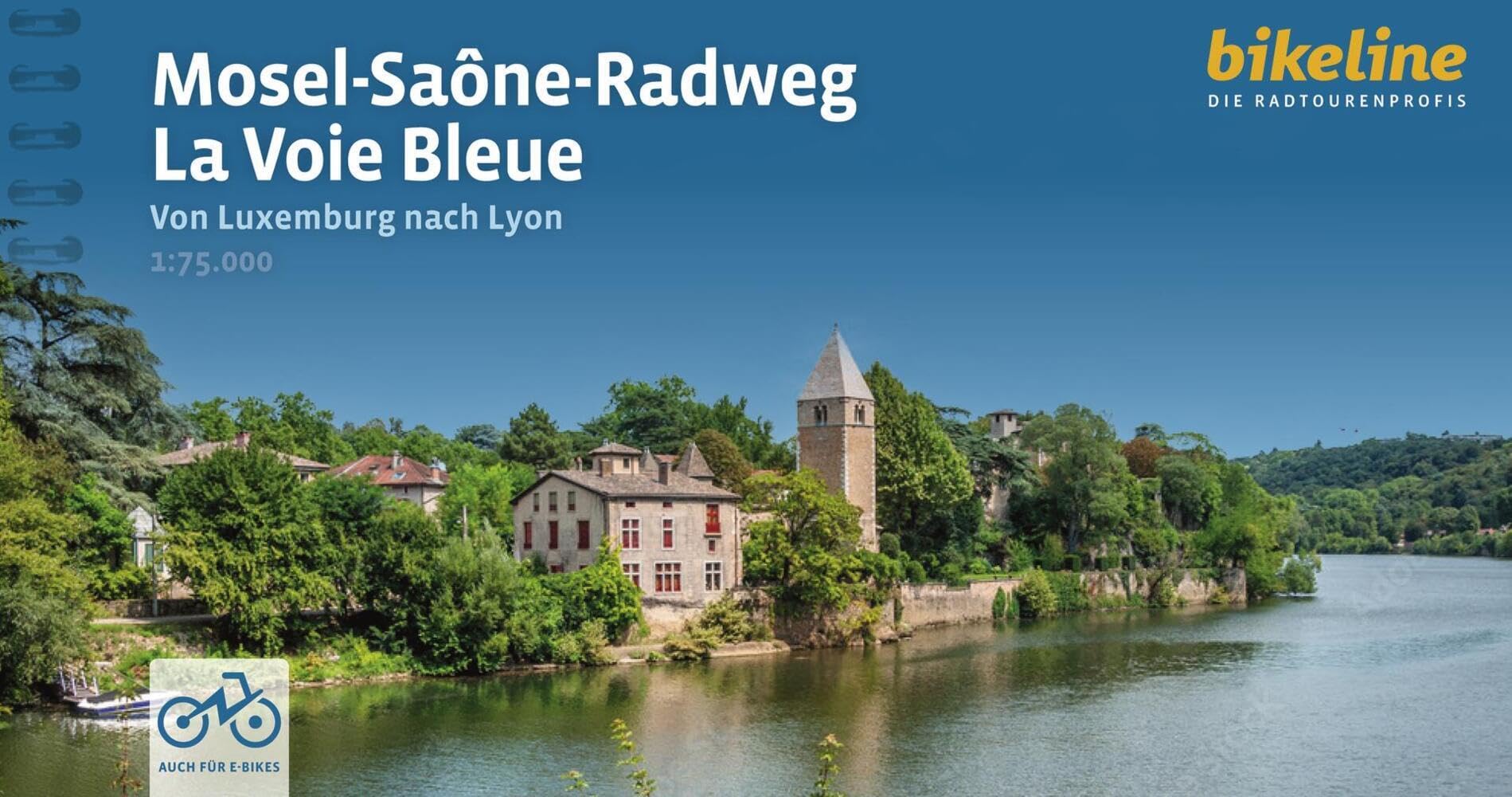 Mosel - Saône Radweg - La Voie Bleue: Von Luxemburg nach Lyon, 700 km, 75.000, GPS-Tracks, LiveUpdate (Radtourenbücher)