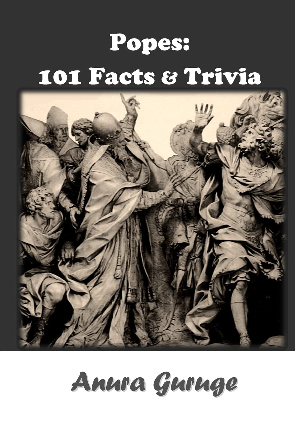 Popes: 101 Facts & Trivia