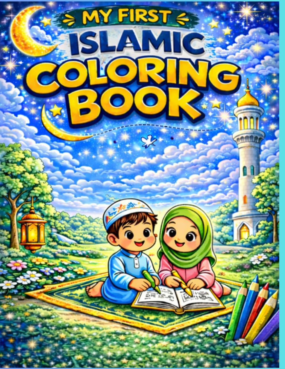 My First Islamic Coloring Book: For Kids: Learn Islam & Color - Ages 4–10