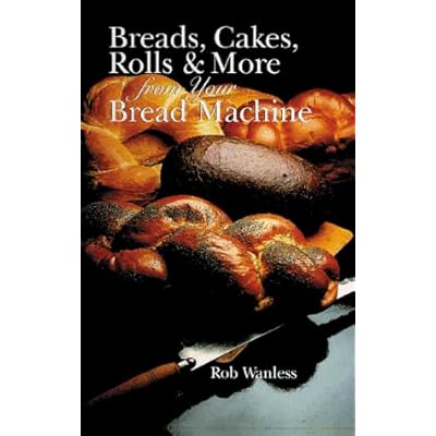 Breads and More Fun from Your Bread Machine