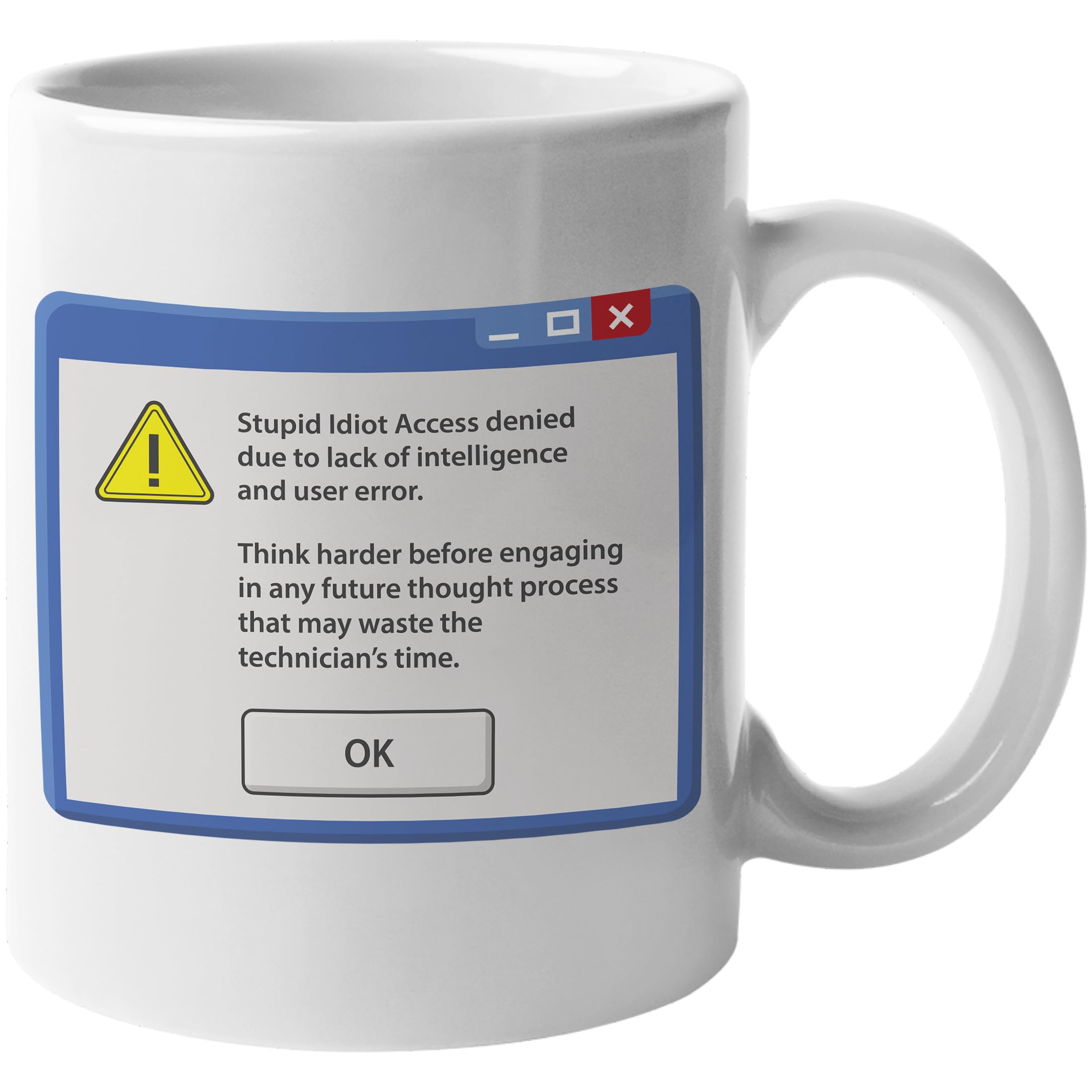 GIVEMEFIVER Stupid Idiot Access Denied Due to Lack of Intelligence. Funny Gift Mug Printed Coffee and Tea Ceramic Mug- 320 ML Ceramic Coffee Mug 3274