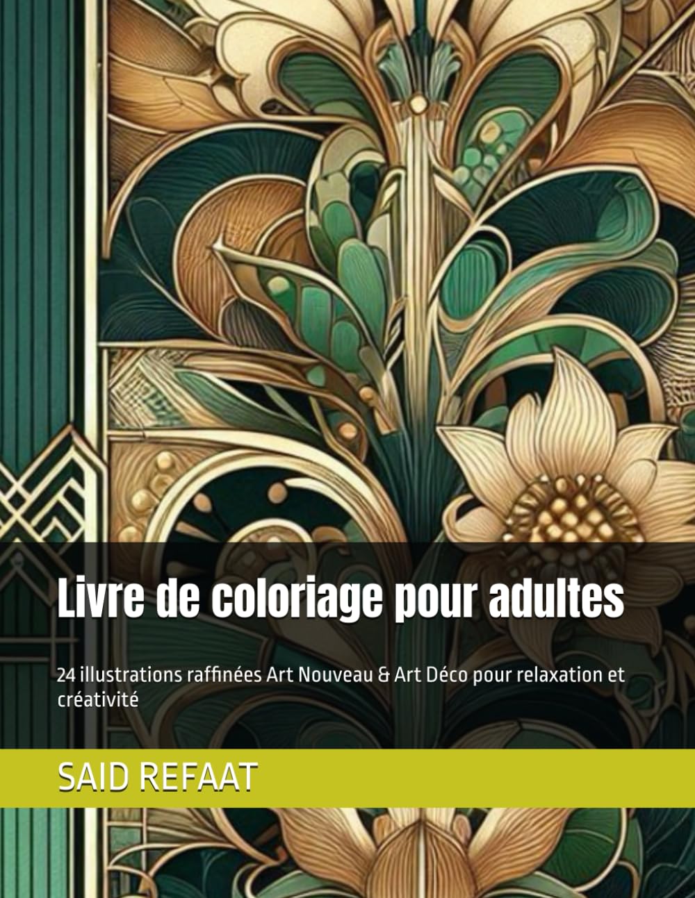 Livre de coloriage pour adultes: 24 illustrations raffinées Art Nouveau & Art Déco pour relaxation et créativité