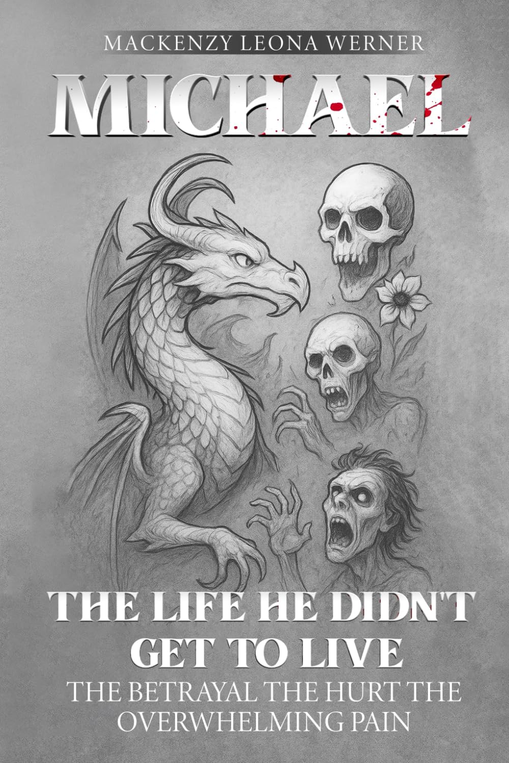 Michael: The life he didn't get to live. The betrayal The hurt The overwhelming pain.