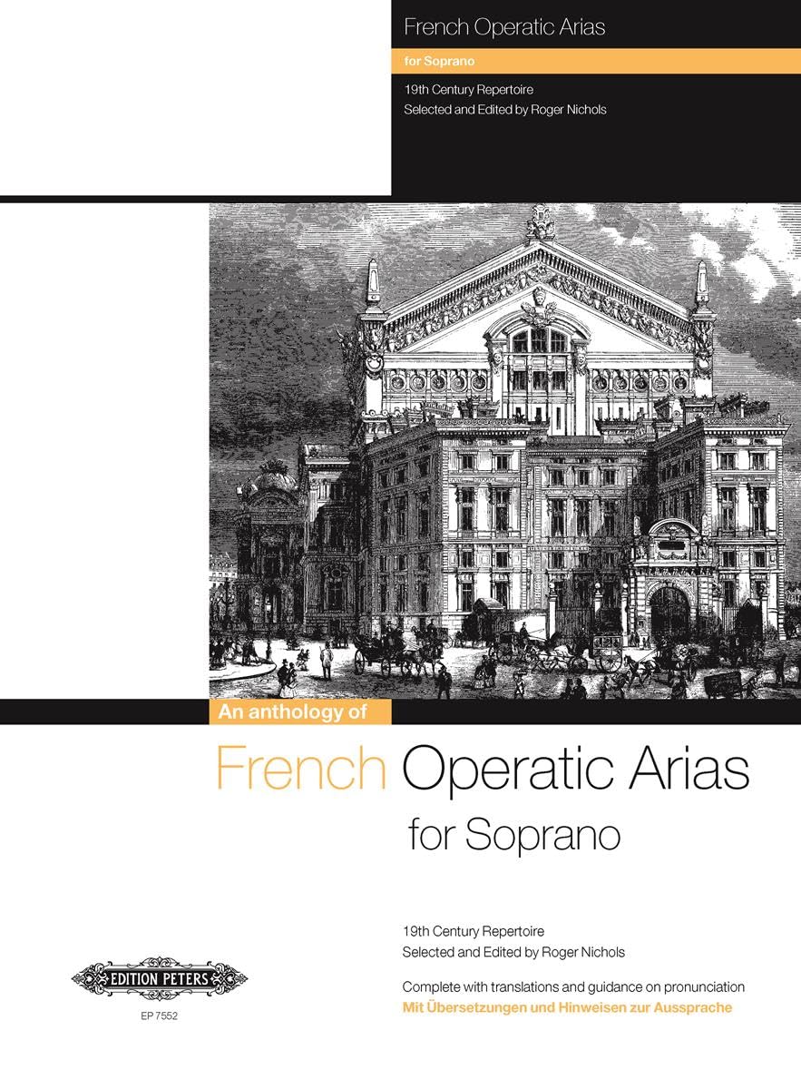 French Operatic Arias for Soprano and Piano: 19th Century Repertoire with Translations and Guidance on Pronunciation (Edition Peters)