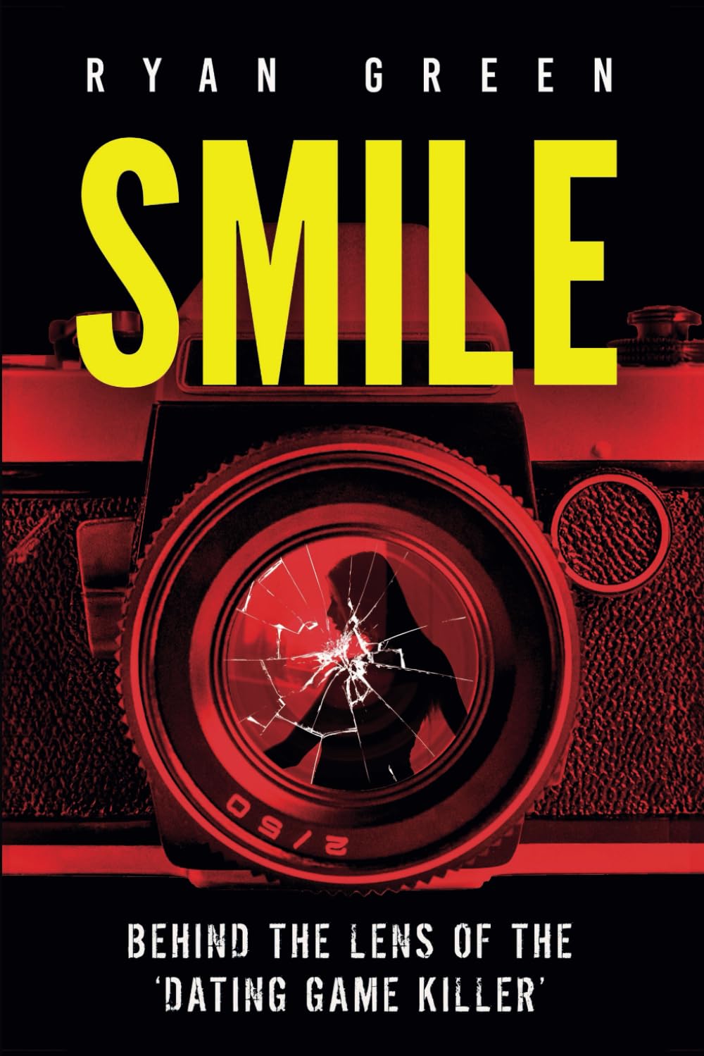 Smile: Behind the Lens of the ‘Dating Game Killer’ (True Crime)