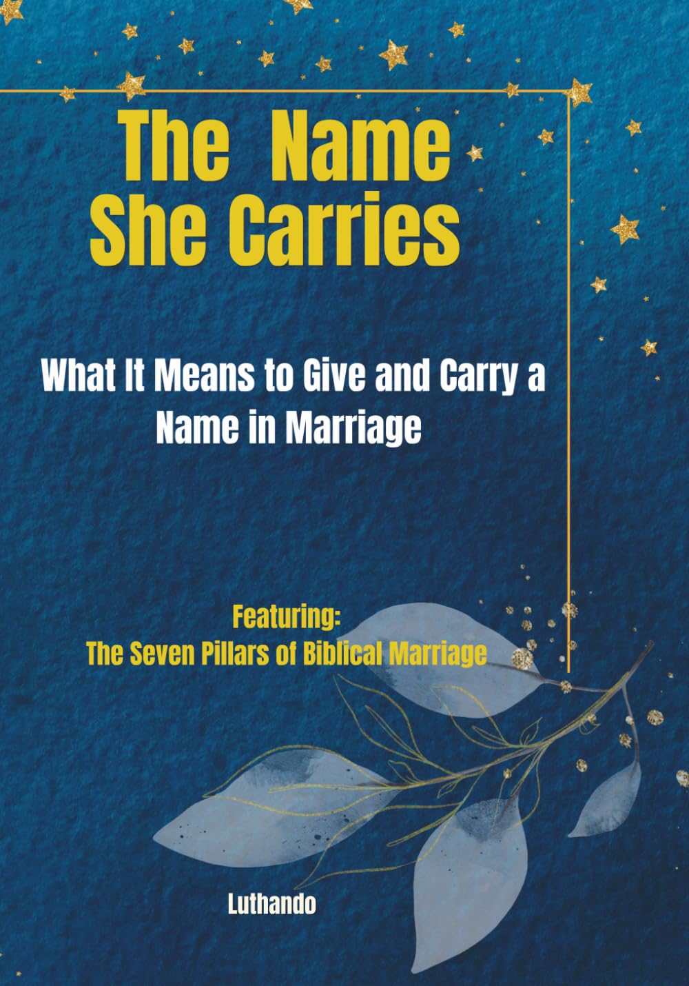 The Name She Carries: What It Means to Give and Carry a Name in Marriage