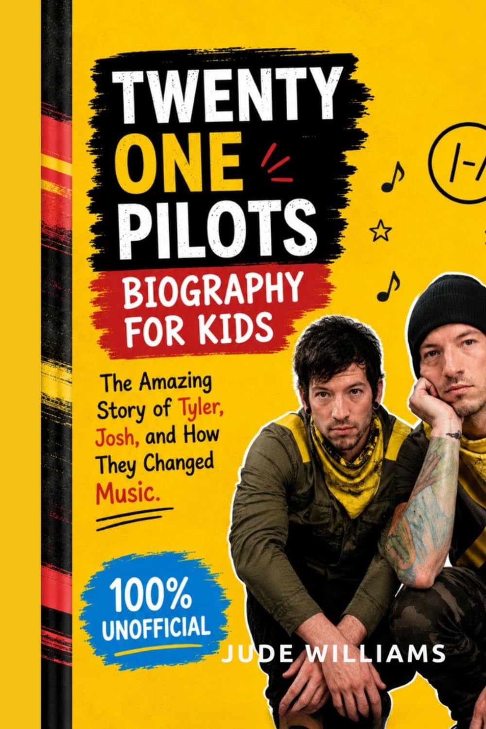 TWENTY ONE PILOTS BIOGRAPHY FOR KIDS: The Amazing Story of Tyler, Josh, and How They Changed Music