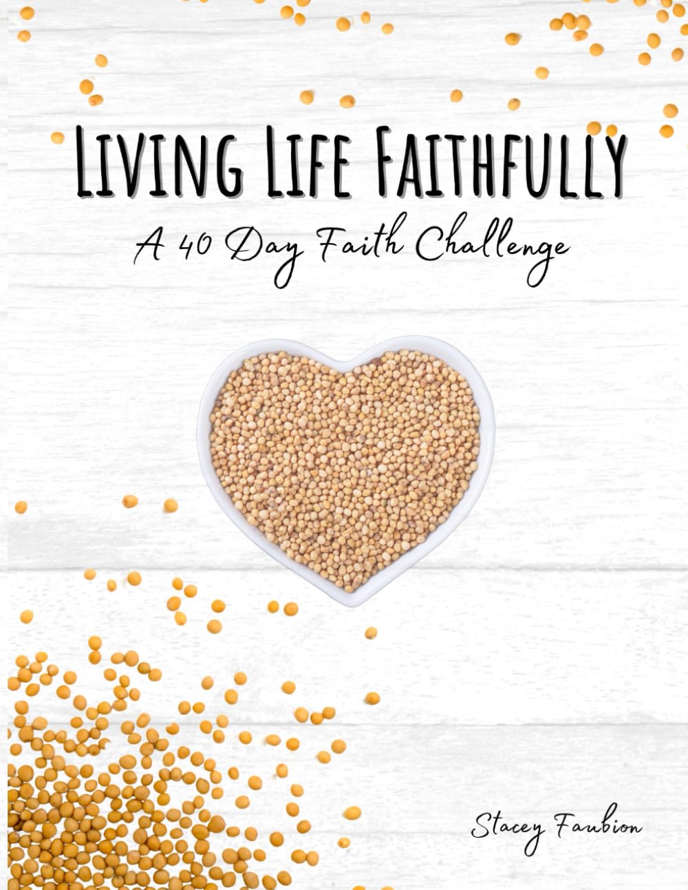 Living Life Faithfully: A 40 Day Faith Challenge (Violet Jenkins)