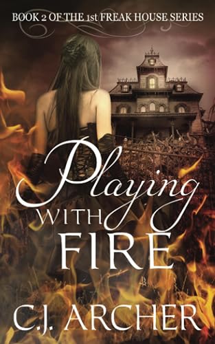 Playing With Fire: Book 2 of the 1st Freak House Trilogy: Volume 2
