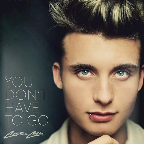 You Don T Have To Go By Christian Collins On Amazon Music Amazon Com