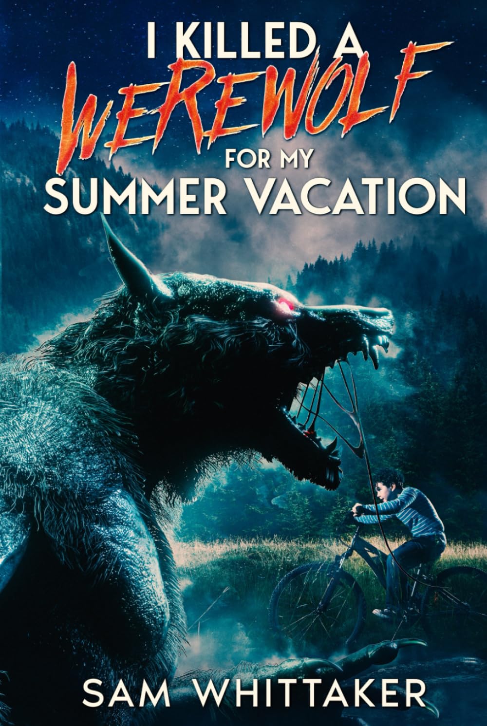 I Killed a Werewolf for My Summer Vacation: An 80s Nostolgia Werewolf Horror Novel (I Kill Cursed Creatures)
