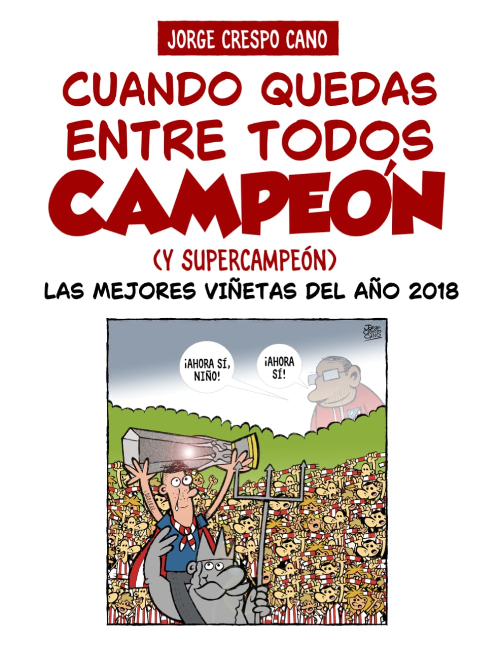 Cuando quedas entre todos Campeón: (Y supercampeón)