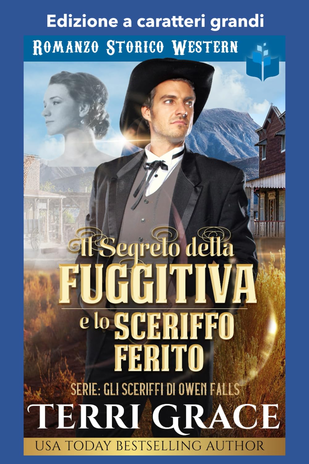 Il Segreto della Fuggitiva e lo Sceriffo Ferito: Edizione a caratteri grandi (Gli sceriffi di Owen Falls Edizione a caratteri grandi)