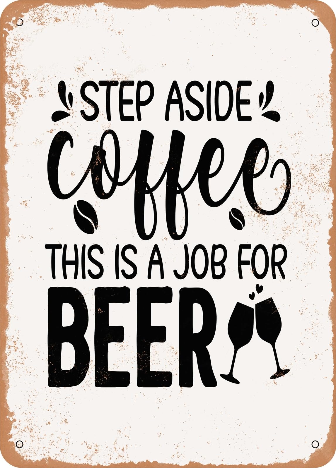 Miaomansenstore Metal Sign - Step Aside Coffee This Is A Job For Wine - Vintage Rusty Look Home Decor