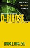 d-Ribose: What You Need to Know