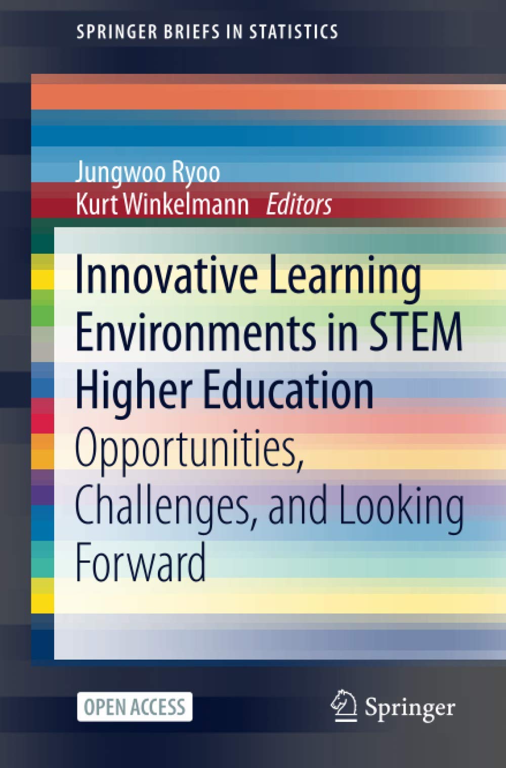 Innovative Learning Environments in STEM Higher Education: Opportunities, Challenges, and Looking Forward