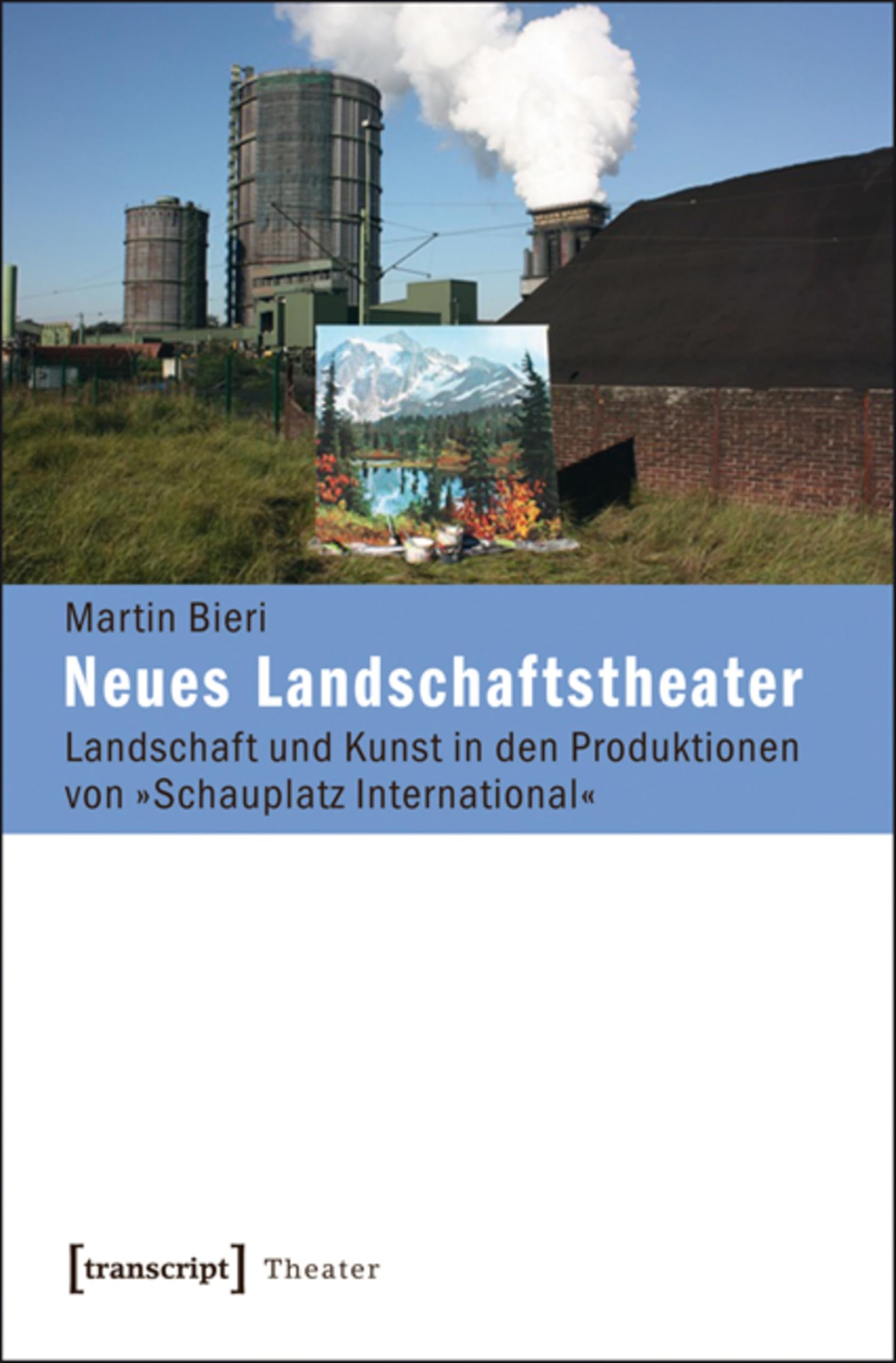 Neues Landschaftstheater comprendre la mise en scène dans l'espace public et la nature
