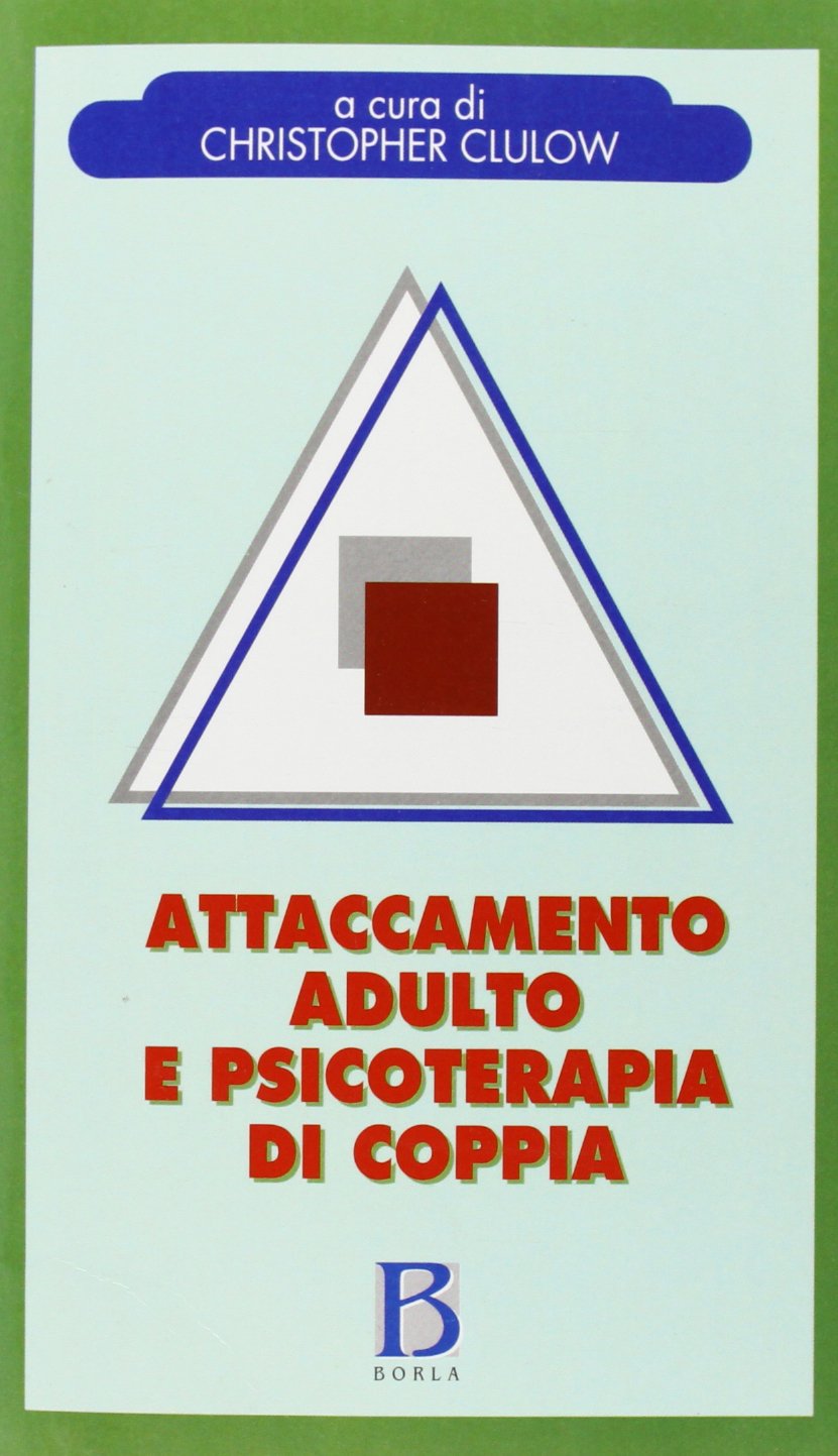 Attaccamento adulto e psicoterapia di coppia. La «base sicura» nella pratica clinica e nella ricerca
