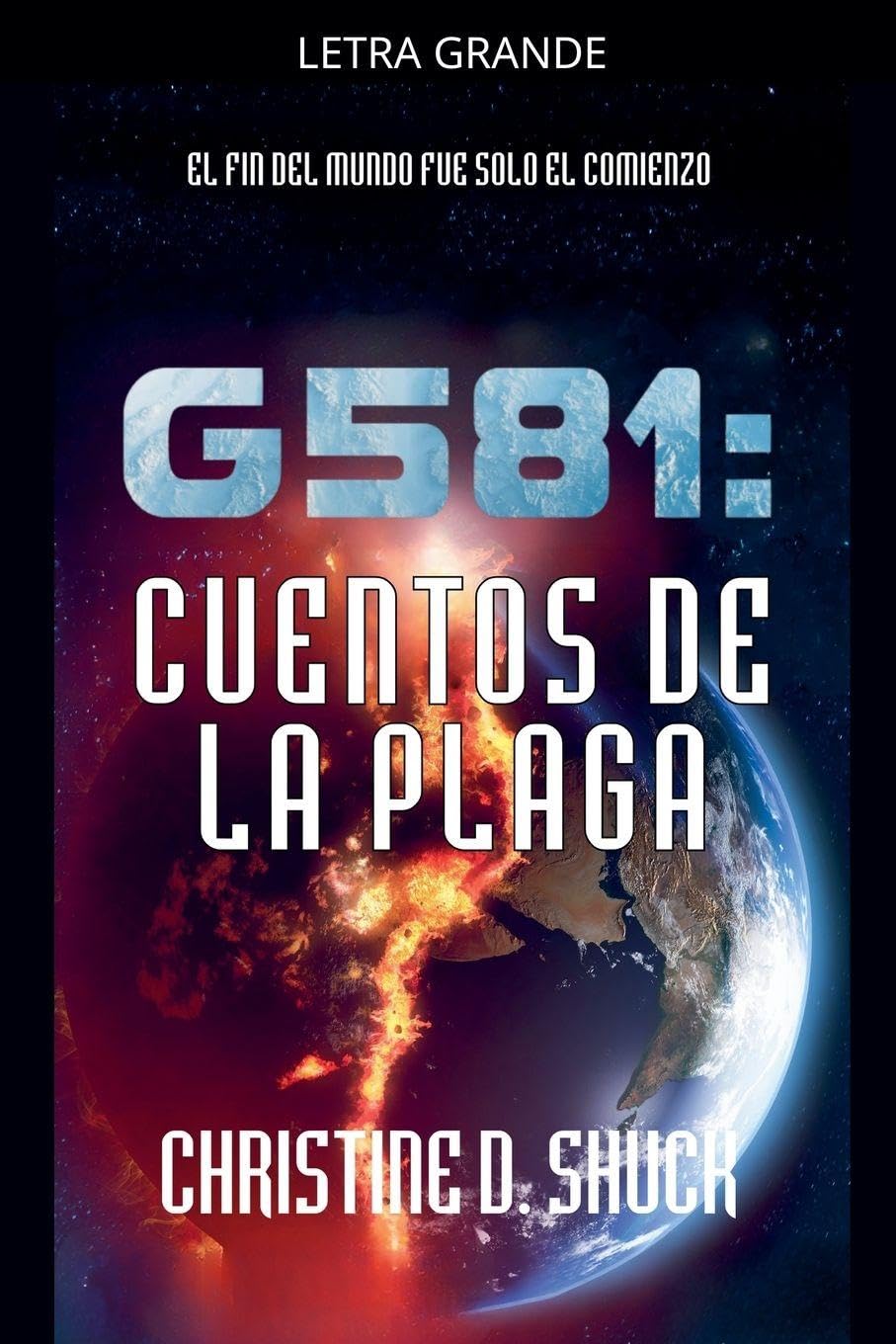 G581: Cuentos de la Plaga: 4 (Gliese 581g Espanol)