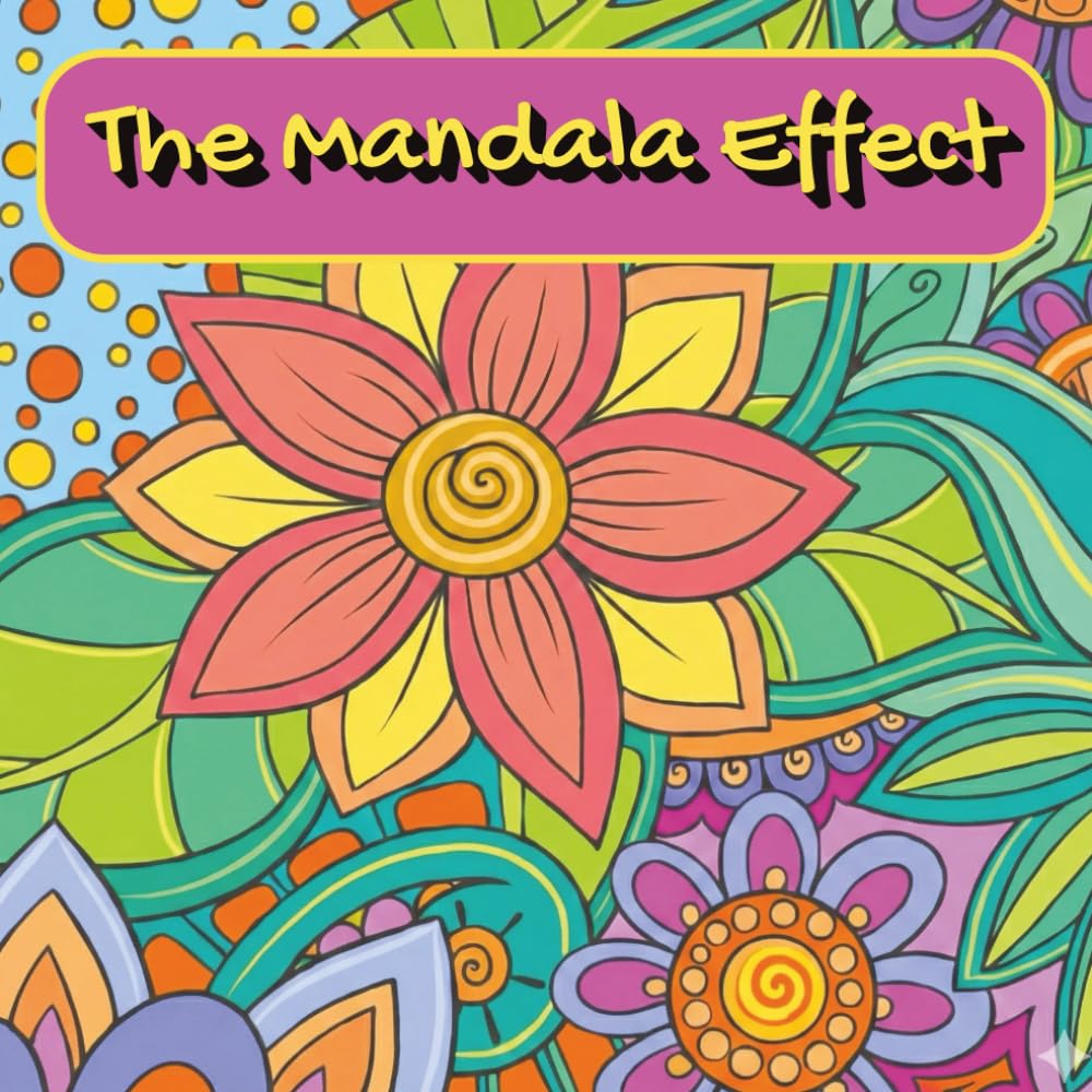 The Mandala Effect: 50 Unique Mandalas for Stress Relief, Mindfulness, and Creative Relaxation