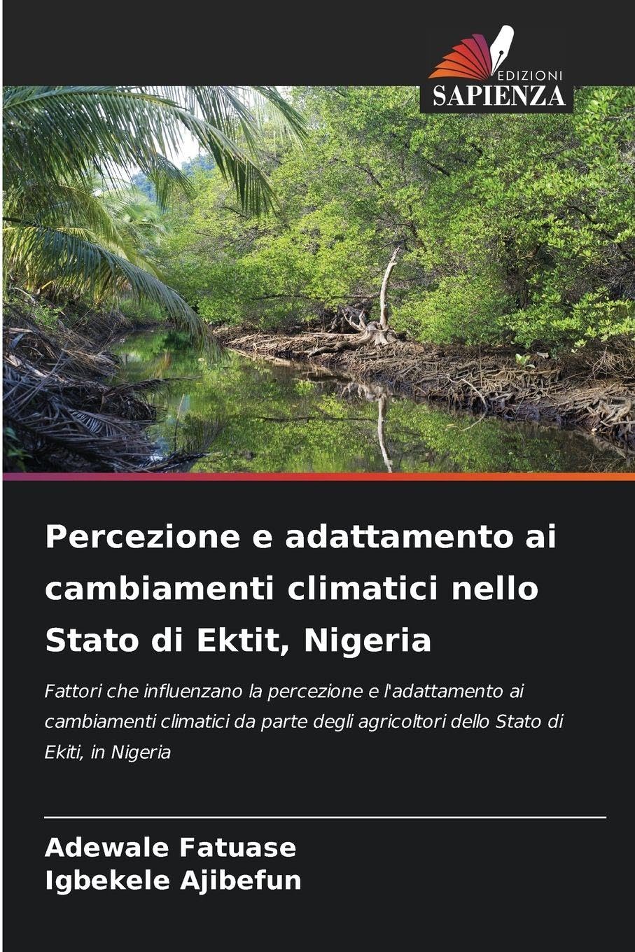 Percezione e adattamento ai cambiamenti climatici nello Stato di Ektit, Nigeria: Fattori che influenzano la percezione e l'adattamento ai cambiamenti ... agricoltori dello Stato di Ekiti, in Nigeria