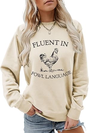 Fluent in Fowl Language Sweatshirt Long Sleeve Shirts for Women | Chicken Graphic Tees Farmer Tops