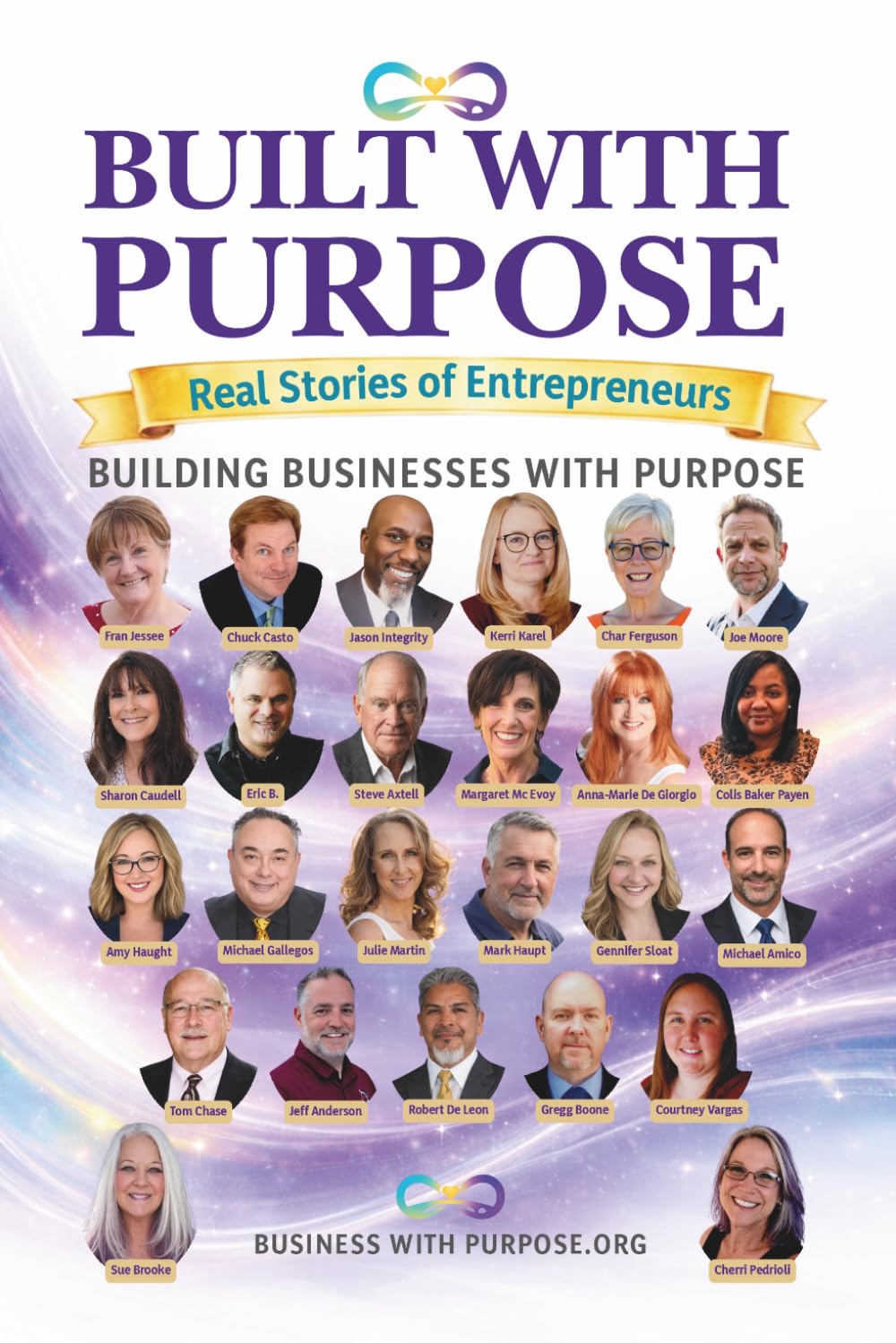BUILT WITH PURPOSE: Real Stories of Entrepreneurs Building Businesses with Purpose