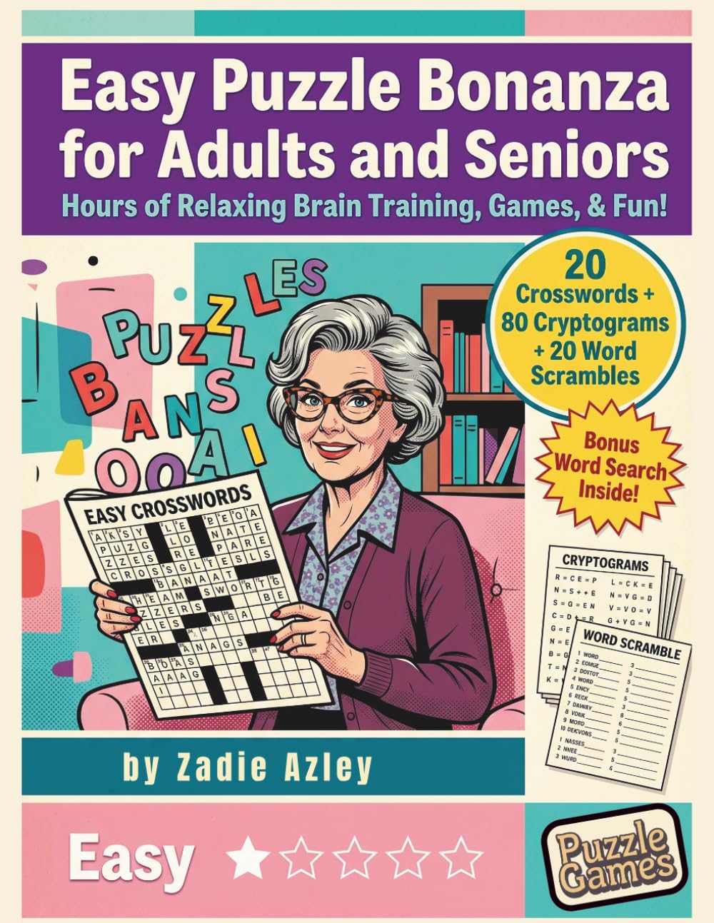 Easy Puzzle Bonanza for Adults and Seniors: 20 Crosswords, 80 Cryptograms, and 20 Word Scramble Topics with Hints: Large-Print, Themed, and Beginner-Friendly Puzzles