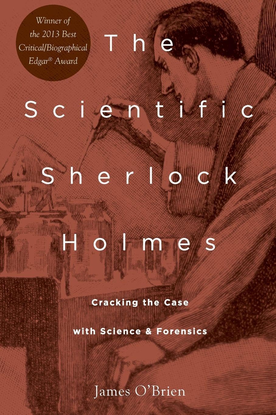 Scientific Sherlock Holmes: Cracking the Case with Science and Forensics