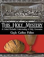 Algopix Similar Product 12 - This Holy Mystery A United Methodist