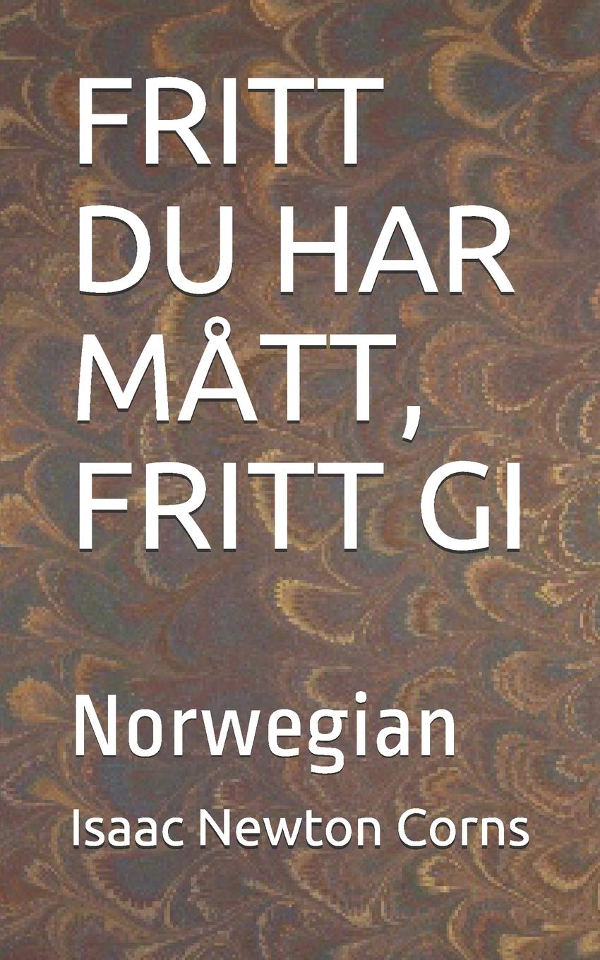 FRITT DU HAR MÅTT, FRITT GI: Norwegian (Norwegian Edition)
