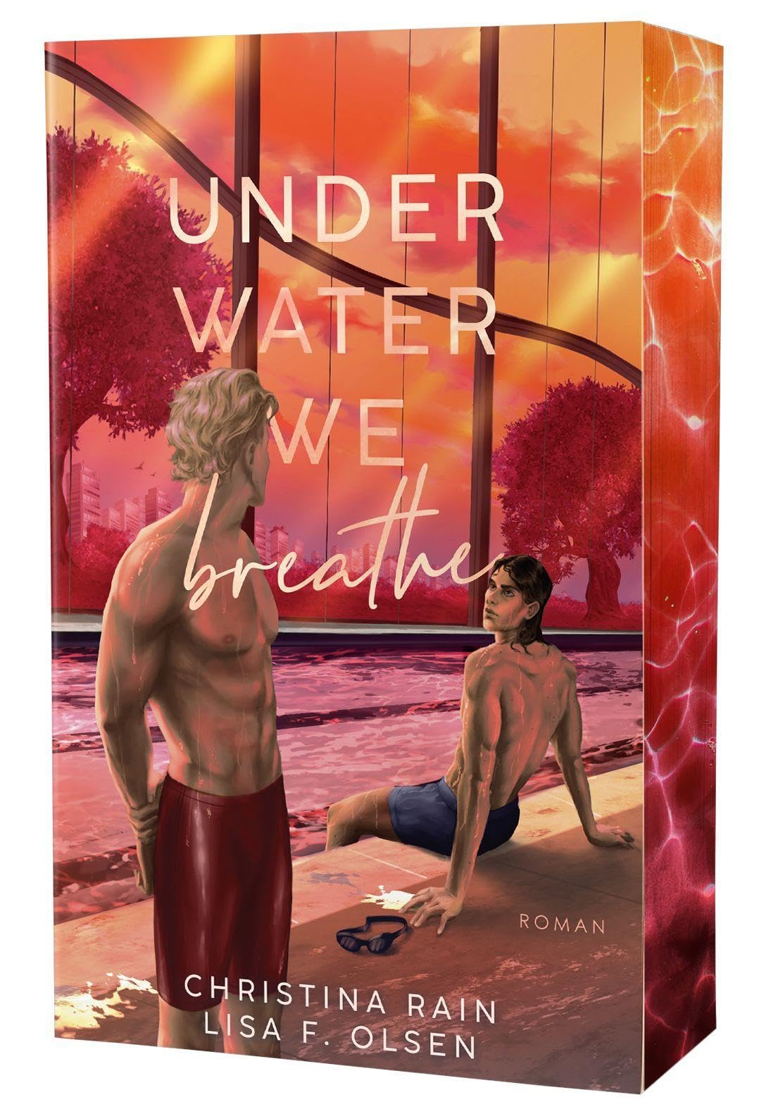 Under Water We Breathe: Eine MM College Sports Romance mit limitiertem Farbschnitt
