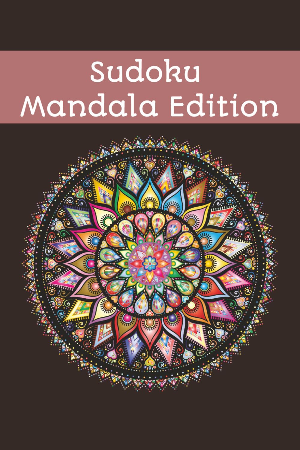 Mandala Sudoku Puzzle Book: Sudoku Puzzles for Balance & Harmony | Calm Focus & Patterned Clarity | 50+ Puzzles | Beginners, Adults & Seniors