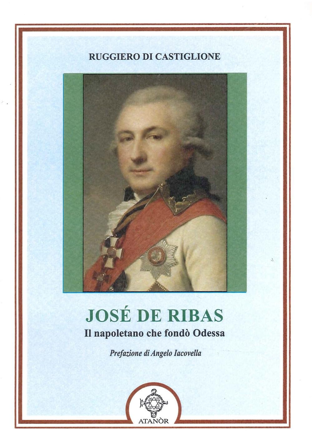 Josè De Ribas. Il Napoletano Che Fondò Odessa - 4