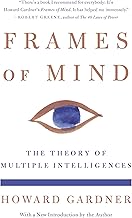 Frames of Mind: The Theory of Multiple Intelligences