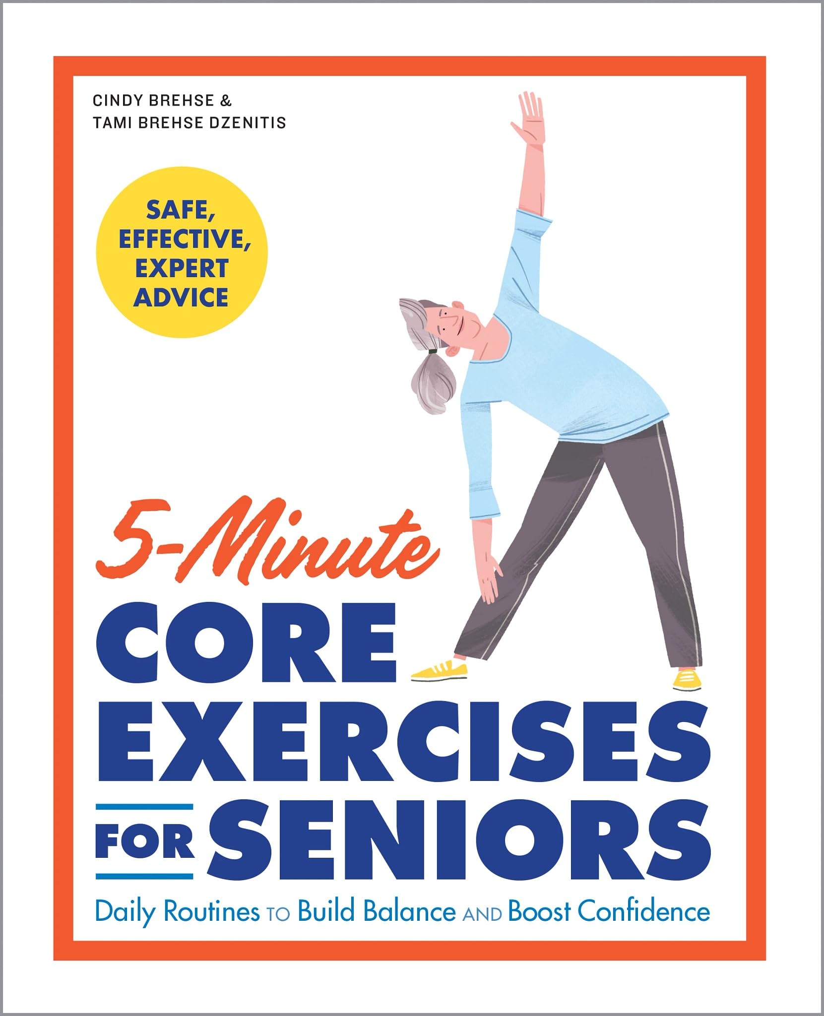 5-Minute Core Exercises for Seniors: Daily Routines to Build Balance and Boost Confidence Paperback – May 4, 2021